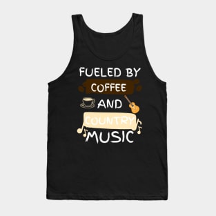 Fueled by Coffee and Country Music Tank Top